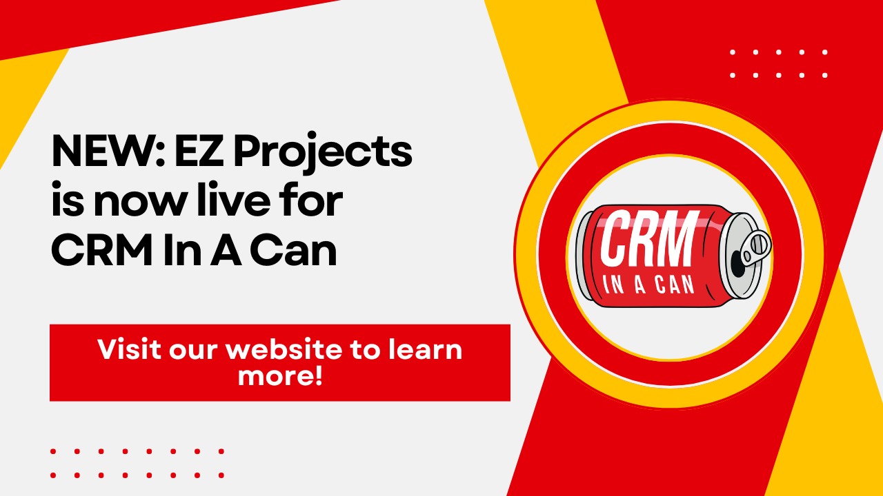 EZ Projects is now LIVE for CRM In A Can! Check out the full press release for more information.